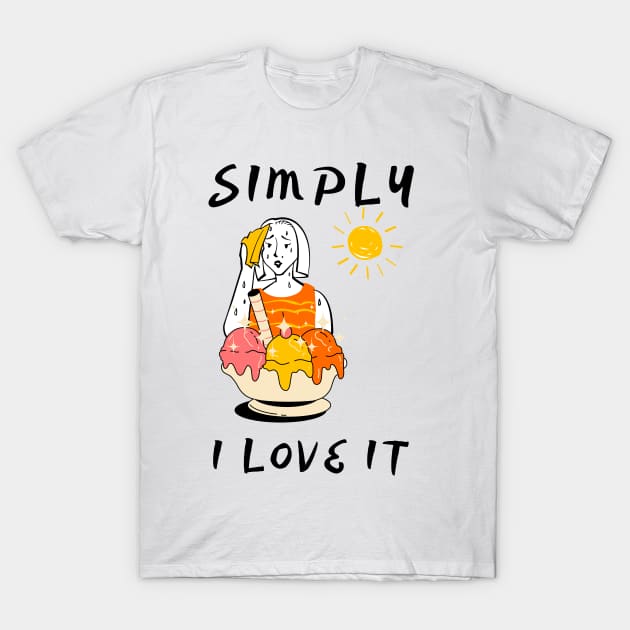 Simply I love it (Ice cream) T-Shirt by GLOWMART2